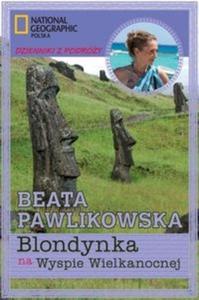 Blondynka na Wyspie Wielkanocnej. Dzienniki z podry - 2825705512