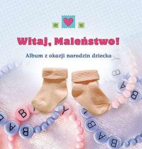 Witaj, Malestwo. Album z okazji narodzin dziecka - 2825705544