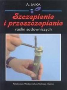 Szczepienie i przeszczepianie rolin sadowniczych - 2825705548