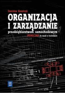 Organizacja i zarzdzanie przedsiebiorstwem samochodowym. Technikum i szkoa policealna. Podrcznik - 2825705682