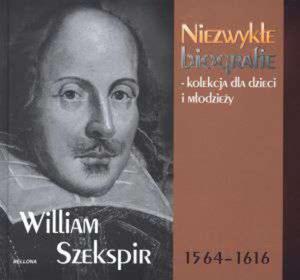 WILLIAM SZEKSPIR 1564-1616 NIEZWYKE BIOGRAFIE - 2825705724