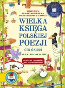 Wielka ksiga poezji polskiej dla dzieci. Klasyka utworw dla najmodszych - 2825705787