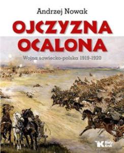 Ojczyzna Ocalona Wojna sowiecko-polska 1919-1920 - 2825706082