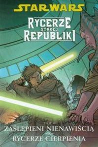 Star Wars Rycerze Starej Republiki tom 4 Zalepieni nienawici Rycerze cierpienia