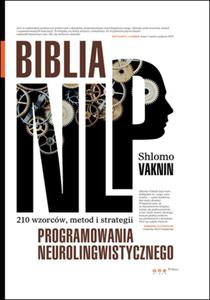 Biblia NLP. 210 wzorcw, metod i strategii programowania neurolingwistycznego - 2825706429