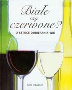 Biae czy czerwone O sztuce dobierania win - 2825706535