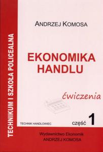 Ekonomika handlu. Technikum, cz 1. wiczenia (technik handlowiec) - 2825706630