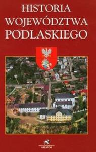 Historia Wojewdztwa Podlaskiego - 2825707226