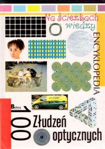 Na ciekach wiedzy. Tom 17. 100 Zudze optycznych. Encyklopedia - 2825707433