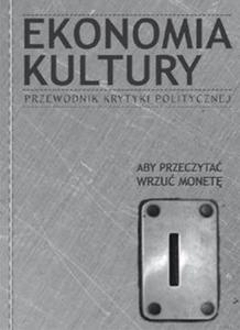 Ekonomia Kultury Przewodnik Krytyki Politycznej - 2825707568