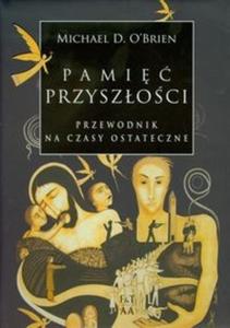 Pami przyszoci Przewodnik na czasy ostateczne - 2825707579