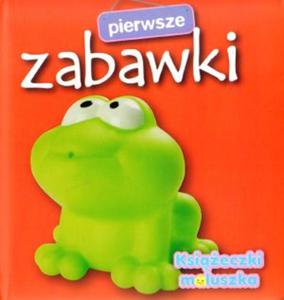 Pierwsze zabawki. Ksieczki maluszka - 2825707816