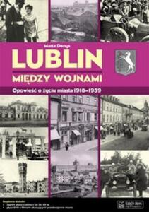Lublin midzy wojnami Opowie o yciu miasta 1918-1939 - 2825707934