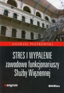 Stres i wypalenie zawodowe funkcjonariuszy Suby Wiziennej - 2825708010