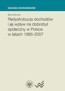 Redystrybucja dochodów i jej wpyw na dobrobyt spoeczny w Polsce w latach 1995?2007