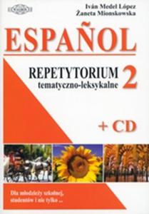 Espanol. Jzyk hiszpaski. Repetytorium tematyczno-leksykalne. Cz 2 (+CD) - 2825708046