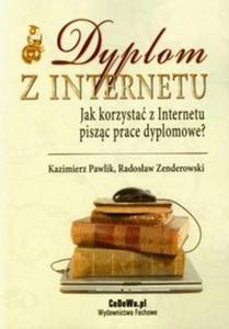 Dyplom z Internetu Jak korzysta z Internetu piszc prace dyplomowe? - 2825708089