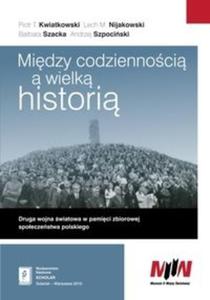 Midzy codziennoci a wielk histori - 2825708098