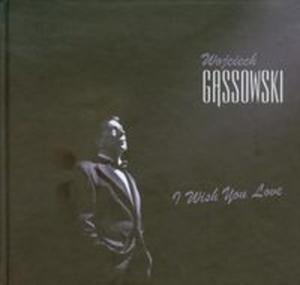 I Wish You Love Wojciech Gssowski + CD - 2825708466