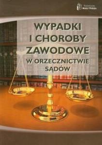 Wypadki i choroby zawodowe w orzecznictwie sdowym - 2825708484