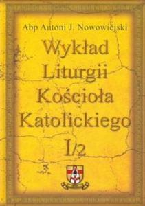 Wykad Liturgii Kocioa Katolickiego tom 1 cz 2 - 2825708508