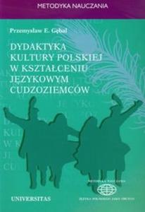 Dydaktyka kultury polskiej w ksztaceniu jzykowym cudzoziemcw - 2825708726