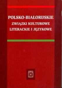 Polsko biaoruskie zwizki kulturowe literackie i jzykowe - 2825708806