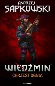 Wiedmin. Tom 5 - Chrzest Ognia - 2825708951