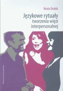 Jzykowe rytuay tworzenia wizi interpersonalnej