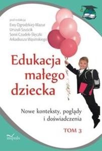 Edukacja maego dziecka tom 3 - 2825709179