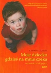 Moje dziecko gdzie na mnie czeka - 2825709386