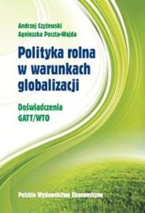 Polityka rolna w warunkach globalizacji - 2825709544