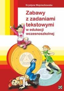 Zabawy z zadaniami tekstowymi w edukacji wczesnoszkolnej - 2825709549