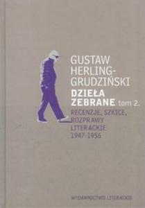 Dziea zebrane t.2 Recenzje, szkice, rozprawy literackie1947-1956 - 2825709581