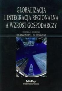 Globalizacja i integracja regionalna a wzrost gospodarczy - 2825709636