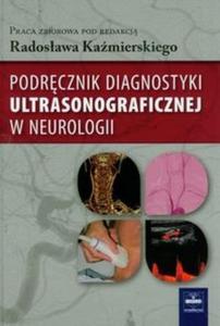 Podrcznik diagnostyki ultrasonograficznej w neurologii - 2825709643