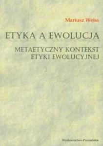 Etyka a ewolucja Metaetyczny kontekst etyki ewolucyjnej - 2825709651