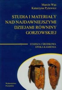 Studia i materiay nad najdawniejszymi dziejami rwniny gorzowskiej t.1 - 2825709928