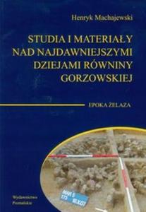 Studia i materiay nad najdawniejszymi dziejami rwniny gorzowskiej t.4 - 2825709929