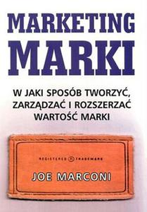 Marketing marki. W jaki sposb tworzy, zarzdza i rozszerza warto marki - 2825709986