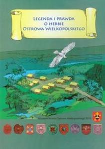 Legenda i prawda o herbie Ostrowa Wielkopolskiego - 2825710330