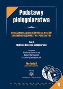 Podstawy pielgniarstwa tom 2 Wybrane dziaania pielgniarskie + 2CD - 2825710511