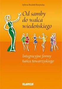 Od samby do walca wiedeskiego. Integracyjne formy taca towarzyskiego. Ksika - 2825710811