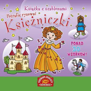 Ksika z szablonami. Potrafi rysowa. Ksiniczki - 2825710815