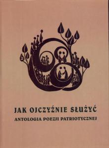 Jak Ojczynie suy. Antologia poezji patriotycznej - 2825710904