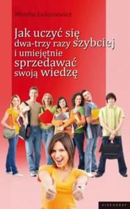 Jak uczy si dwa-trzy razy szybciej i umiejtnie sprzedawa swoj wiedz - 2825711092