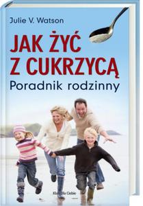 Jak y z cukrzyc Poradnik rodzinny