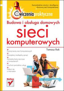 Budowa i obsuga domowych sieci komputerowych. wiczenia praktyczne - 2825711195