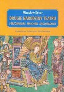 Drugie narodziny teatru Performanse mnichw anglosaskich - 2825711600