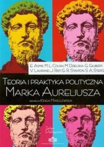 Teoria i praktyka polityczna Marka Aureliusza - 2825711707